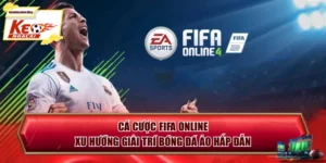 Cá Cược FIFA Online - Xu Hướng Giải Trí Bóng Đá Ảo Hấp Dẫn