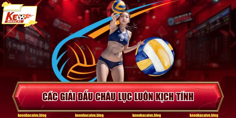 Các giải đấu châu lục luôn kịch tính