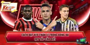 Cách Đặt Kèo Chẵn Lẻ Trong Bóng Đá - Quy Tắc Cần Biết