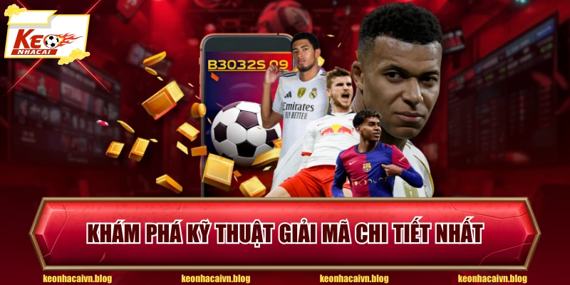 Khám phá kỹ thuật giải mã chi tiết nhất