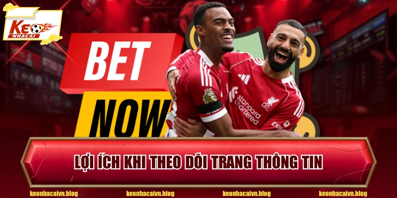 Lợi ích khi theo dõi trang thông tin