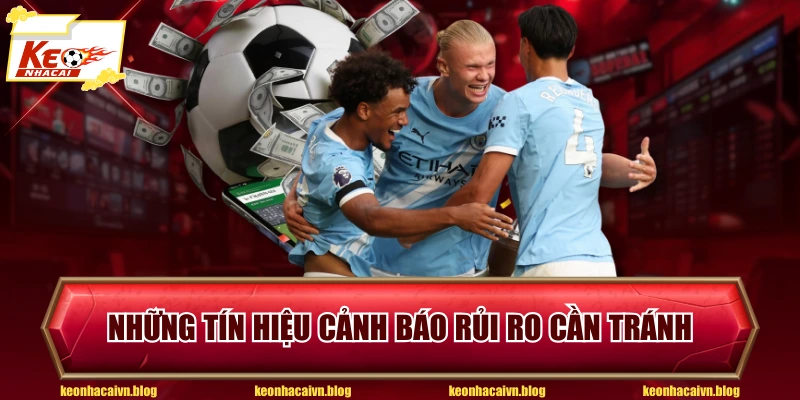 Những tín hiệu cảnh báo rủi ro cần tránh