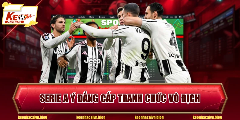 Serie A Ý đẳng cấp tranh chức vô địch