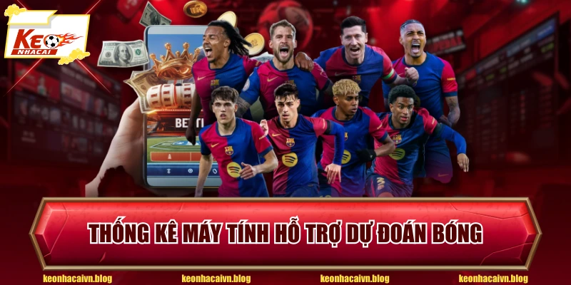 Thống kê máy tính hỗ trợ dự đoán bóng
